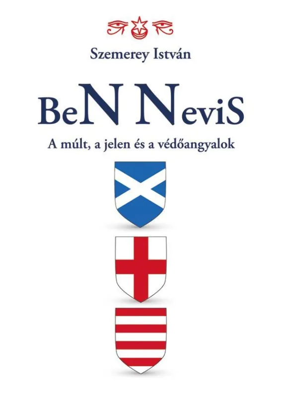 BEN NEVIS - A MÚLT, A JELEN ÉS A VÉDŐANGYALOK Azonnali szállítás