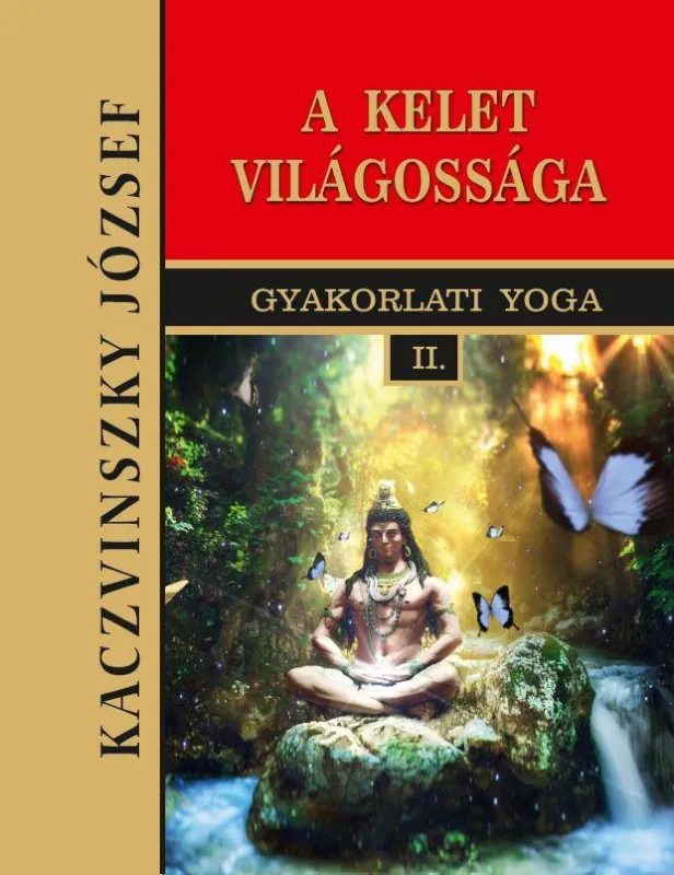 Prémium A KELET VILÁGOSSÁGA - BEVEZETÉS A YOGÁBA II.