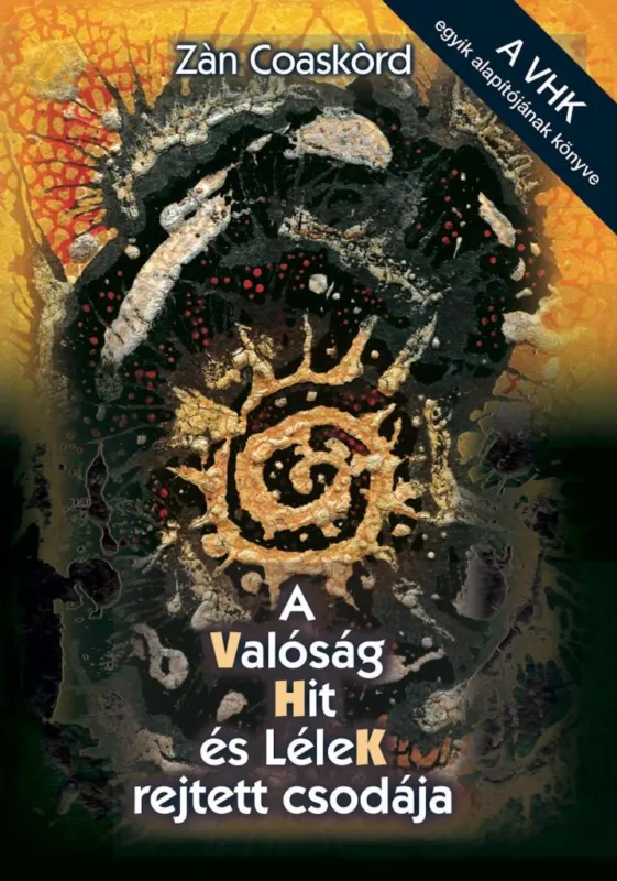 A VALÓSÁG, HIT ÉS LÉLEK REJTETT CSODÁJA Rendeld meg most