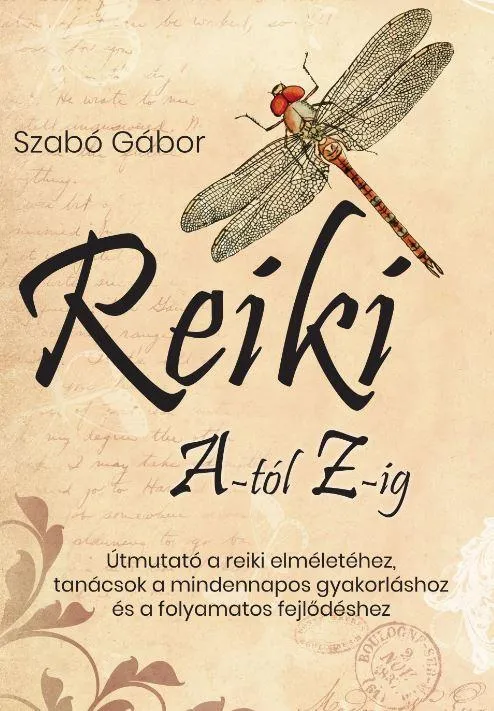 Gyors kiszállítás REIKI A-TÓL Z-IG - ÚTMUTATÓ A REIKI ELMÉLETÉHEZ, TANÁCSOK A MINDENNAPOS GYAKORLÁ