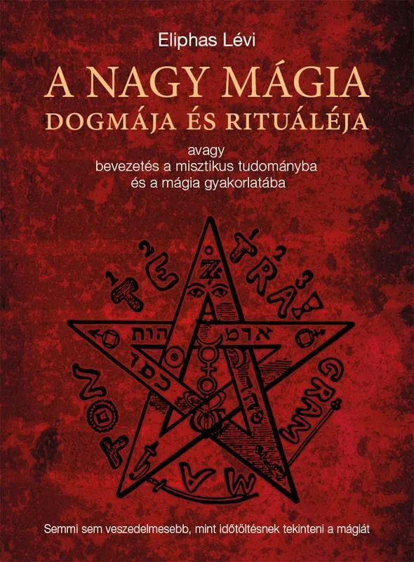 Korlátozott ajánlat A NAGY MÁGIA DOGMÁJA ÉS RITUÁLÉJA