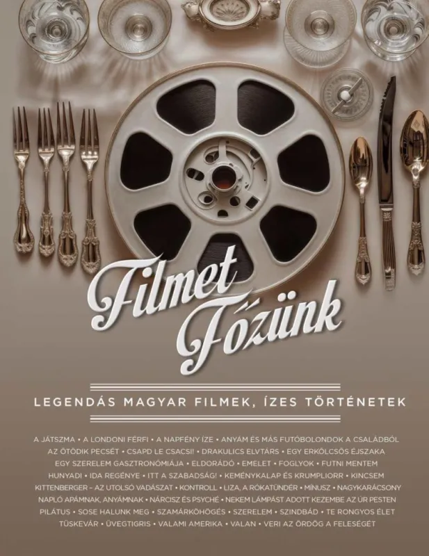 Azonnal elérhető FILMET FŐZÜNK - LEGENDÁS MAGYAR FILMEK, ÍZES TÖRTÉNETEK