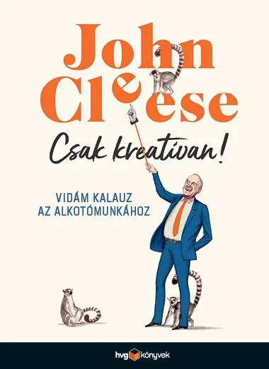 Csak ma CSAK KREATÍVAN! - VIDÁM KALAUZ AZ ALKOTÓMUNKÁHOZ