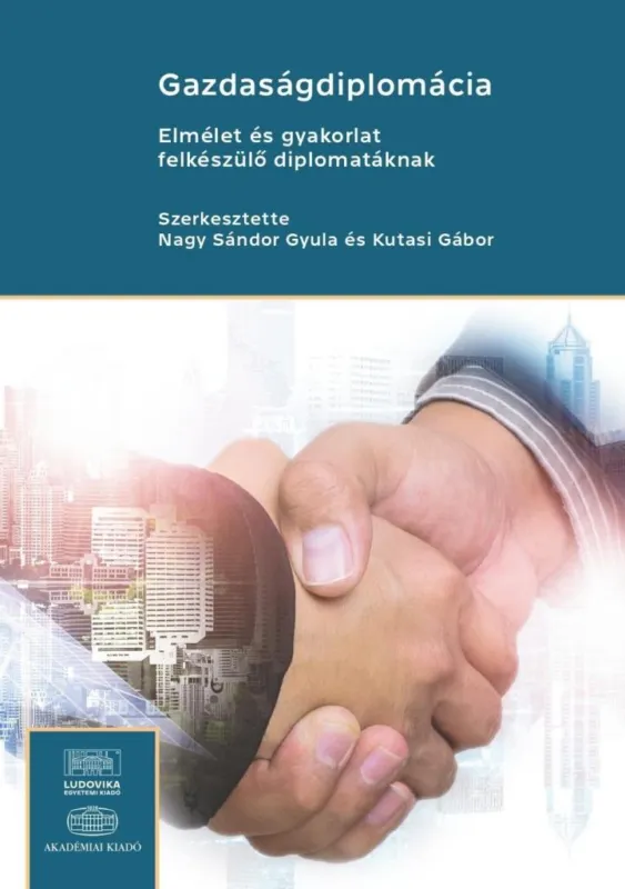 GAZDASÁGDIPLOMÁCIA - ELMÉLET ÉS GYAKORLAT FELKÉSZÜLŐ DIPLOMATÁKNAK Biztonságos fizetés