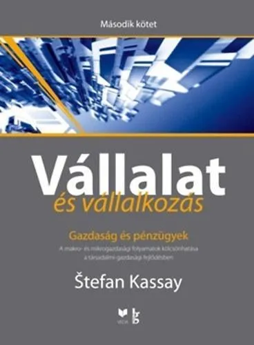 Rendeld meg most VÁLLALAT ÉS VÁLLALKOZÁS II. KÖTET - GAZDASÁG ÉS PÉNZÜGYEK