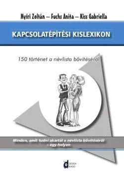 KAPCSOLATÉPÍTÉSI KISLEXIKON - 150 TÖRTÉNET A NÉVLISTA BŐVÍTÉSÉRŐL Korlátozott ajánlat