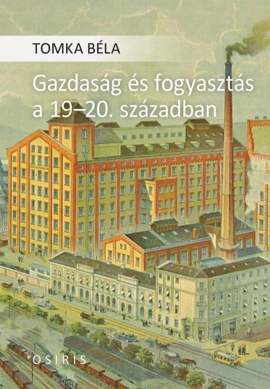 Szuper akció GAZDASÁG ÉS FOGYASZTÁS A 1920. SZÁZADBAN