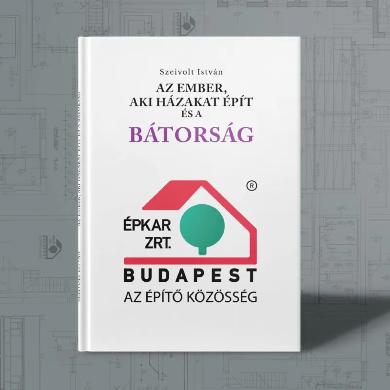 AZ EMBER, AKI HÁZAKAT ÉPÍT ÉS A BÁTORSÁG Olcsó