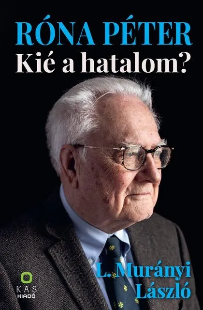 Rendeld meg most RÓNA PÉTER - KIÉ A HATALOM?