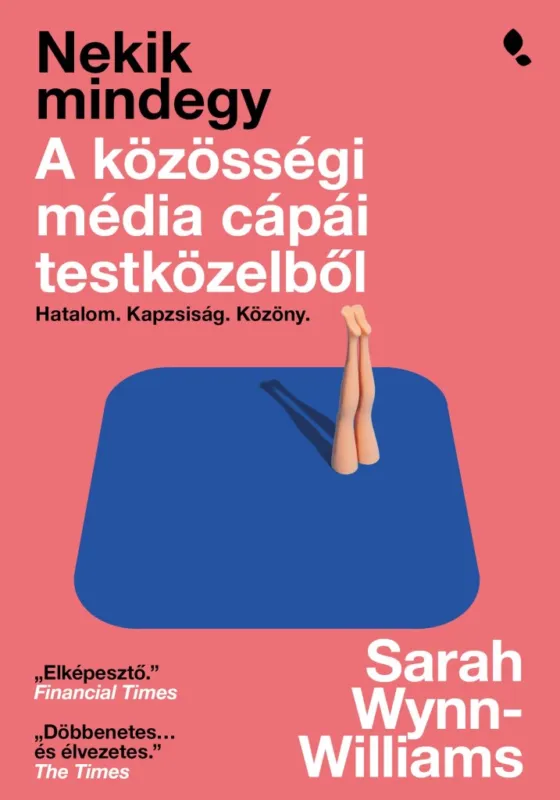 NEKIK MINDEGY - A KÖZÖSSÉGI MÉDIA CÁPÁI TESTKÖZELBŐL Bestseller