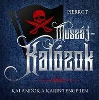 Újdonság MUSZÁJ-KALÓZOK - KALANDOK A KARIB-TENGEREN