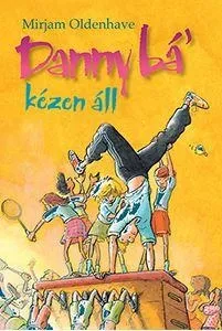 DANNY BÁ KÉZEN ÁLL Ne maradj le