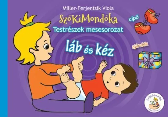 Különleges ajánlat LÁB ÉS KÉZ - SZÓKIMONDÓKA TESTRÉSZEK MESESOROZAT