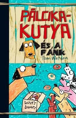 PÁLCIKAKUTYA ÉS A FÁNK Vedd meg most
