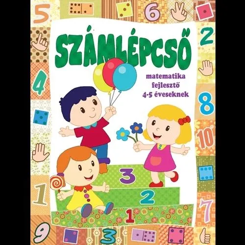 Legnépszerűbb SZÁMLÉPCSŐ - MATEMATIKA FEJLESZTŐ 4-5 ÉVESEKNEK