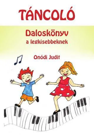 Kiárusítás TÁNCOLÓ - DALOSKÖNYV A LEGKISEBBEKNEK