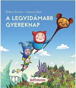 Rendeld meg most A LEGVIDÁMABB GYEREKNAP - HOPPIMESÉK