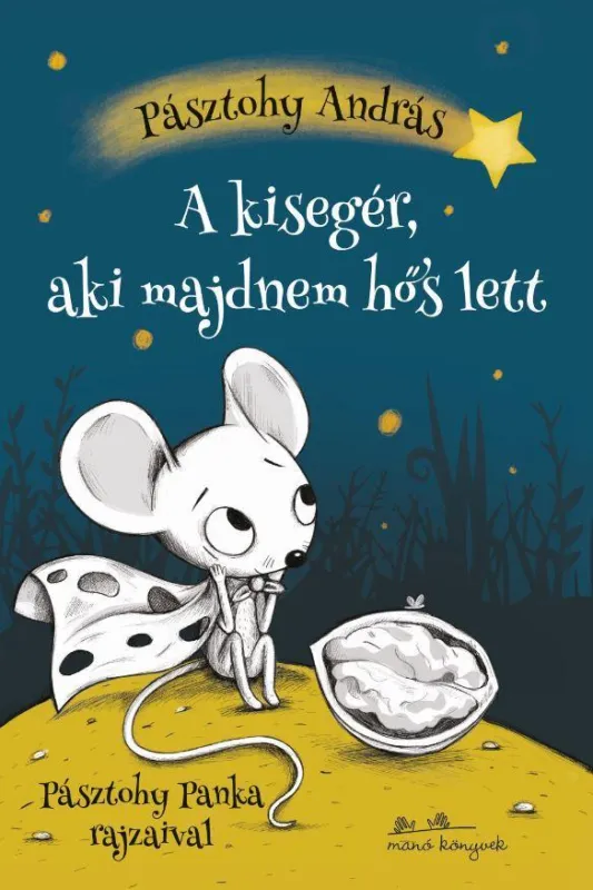 Legkelendőbb A KISEGÉR, AKI MAJDNEM HŐS LETT