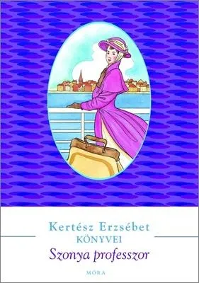 Bestseller SZONYA PROFESSZOR - KERTÉSZ ERZSÉBET KÖNYVEI