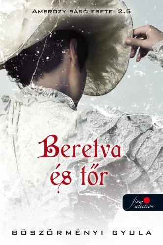 BERETVA ÉS TŐR - AMBRÓZY BÁRÓ ESETEI 2.5 Rendeld meg most