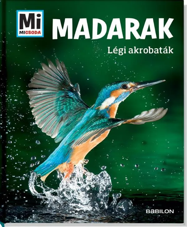 MADARAK - LÉGI AKROBATÁK - MI MICSODA Azonnal elérhető