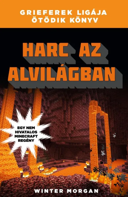 HARC AZ ALVILÁGBAN - GRIEFEREK LIGÁJA 5. - EGY NEM HIVATALOS MINECRAFT REGÉNY Gyors szállítás