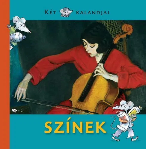 SZÍNEK - KÉT EGÉR KALANDJAI Különleges ajánlat