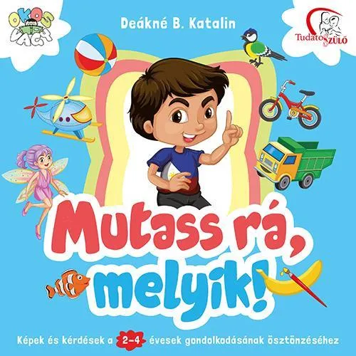 MUTASS RÁ, MELYIK! 2-4 ÉVESEKNEK Vásárlói kedvenc