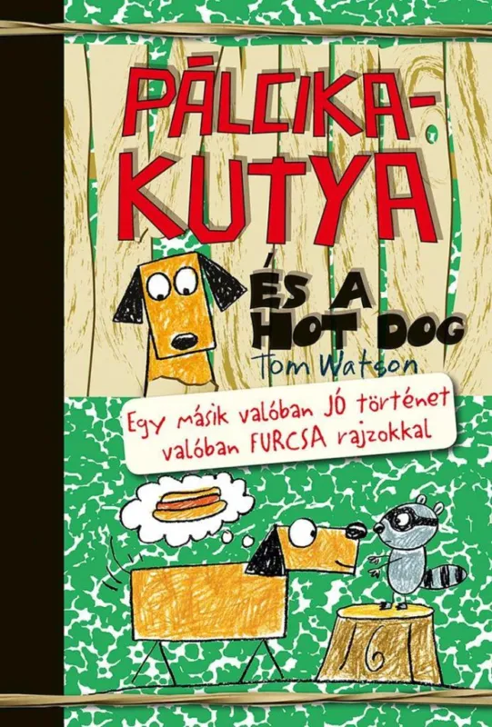PÁLCIKAKUTYA ÉS A HOT DOG Végkiárusítás