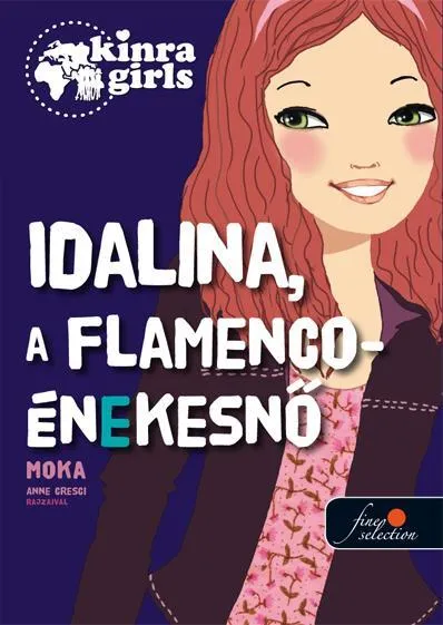 IDALINA, A FLAMENCO-ÉNEKESNŐ - KÖTÖTT - KINRA GIRLS 3. Expressz szállítás