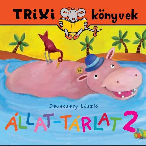 TRIXI KÖNYVEK - ÁLLAT-TÁRLAT 2. Nézd meg most