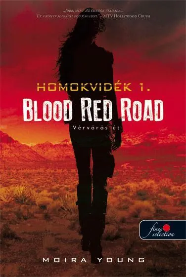 Kihagyhatatlan ajánlat BLOOD RED ROAD - VÉRVÖRÖS ÚT - FŰZÖTT (HOMOKVIDÉK 1.)