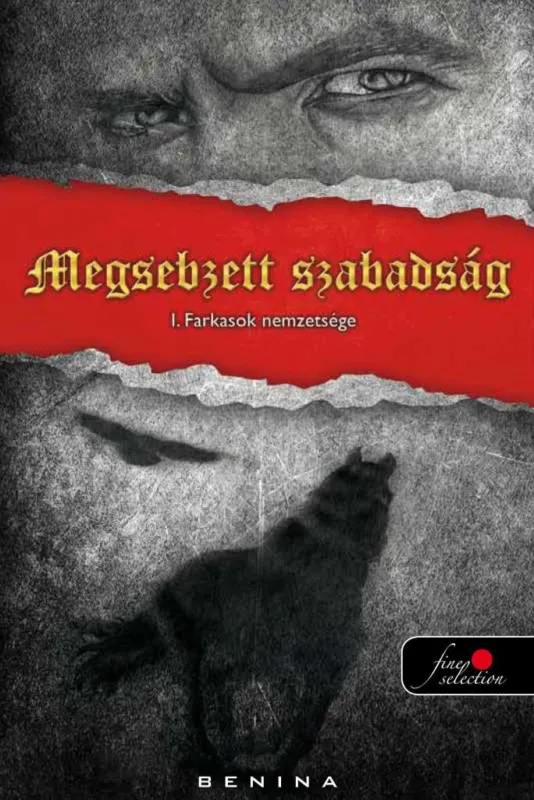 FARKASOK NEMZETSÉGE - 1. MEGSEBZETT SZABADSÁG Gyors szállítás