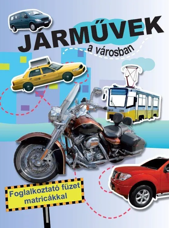 Biztonságos fizetés JÁRMŰVEK A VÁROSBAN - FOGLALKOZTATÓ FÜZET MATRICÁKKAL