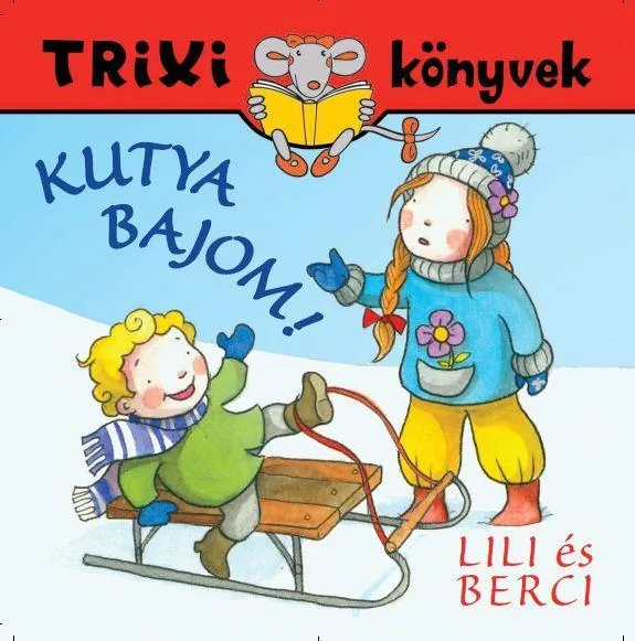 Kiárusítás TRIXI KÖNYVEK - LILI ÉS BERCI - KUTYA BAJOM!