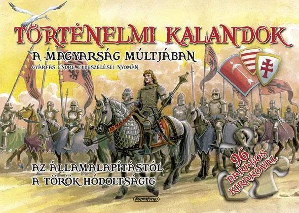 TÖRTÉNELMI KALANDOK A MAGYARSÁG MÚLTJÁBAN - KIRAKÓSKÖNYV (ÚJ!) Árcsökkenés
