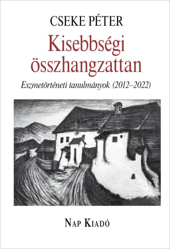 KISEBBSÉGI ÖSSZHANGZATTAN - ESZMETÖRTÉNETI TANULMÁNYOK (2012-2022) Olcsóbb