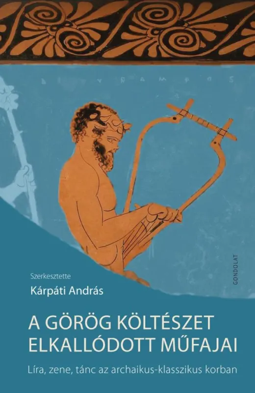 Legnépszerűbb A GÖRÖG KÖLTÉSZET ELKALLÓDOTT MŰFAJAI