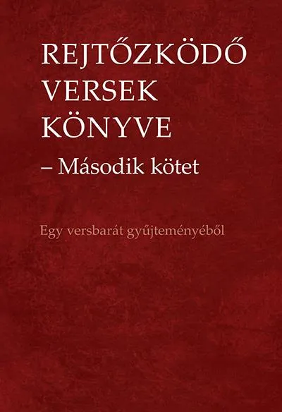 Csak ma REJTŐZKÖDŐ VERSEK KÖNYVE - MÁSODIK KÖTET