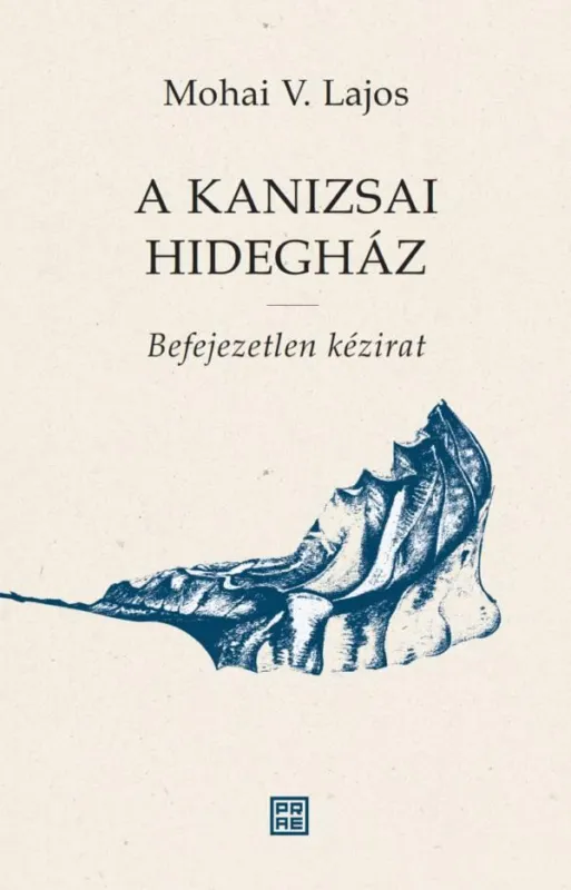 Különleges ajánlat A KANIZSAI HIDEGHÁZ - BEFEJEZETLEN KÉZIRAT