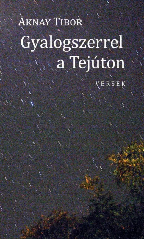 GYALOGSZERREL A TEJÚTON - VERSEK Kedvezmény