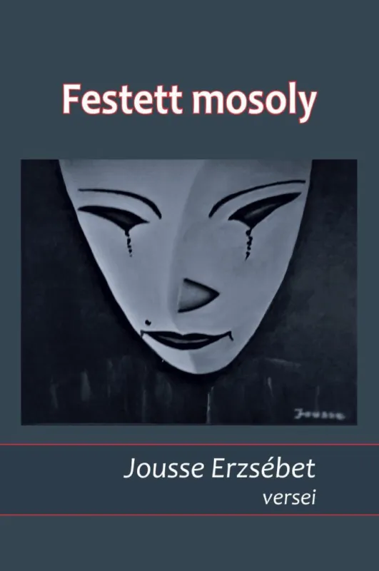 FESTETT MOSOLY - JOUSSE ERZSÉBET VERSEI Kedvezmény