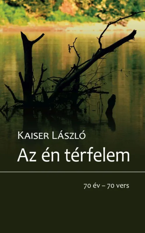 AZ ÉN TÉRFELEM - 70 ÉV-70 VERS Kedvezmény