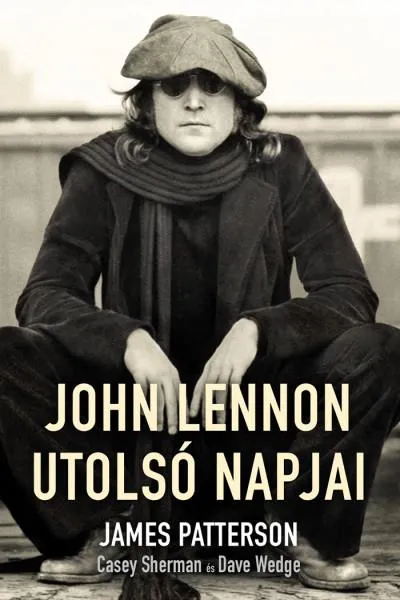 Kihagyhatatlan ajánlat JOHN LENNON UTOLSÓ NAPJAI
