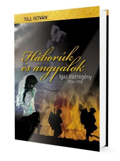 Utolsó esély HÁBORÚK ÉS ANGYALOK - IGAZ ÉLETREGÉNY 1934-1958