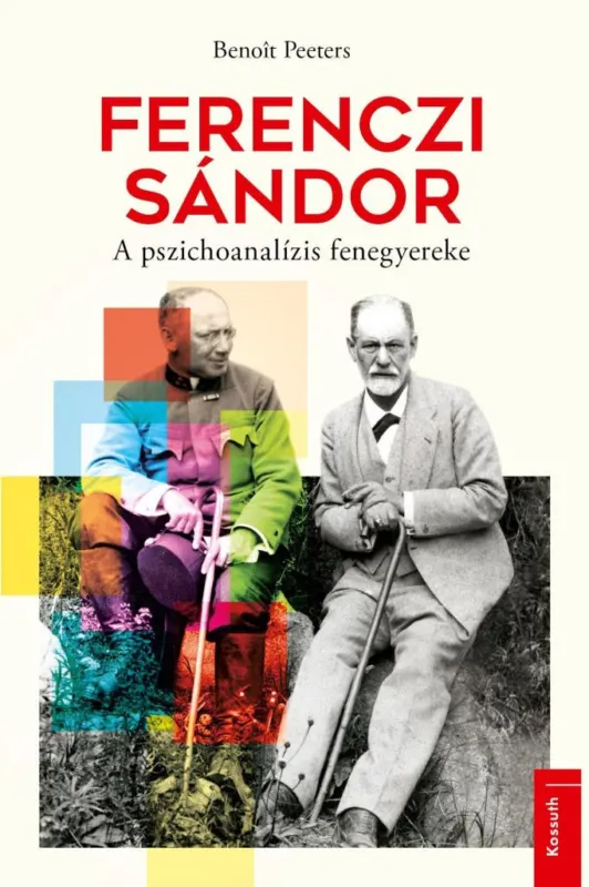 FERENCZI SÁNDOR - A PSZICHOANALÍZIS FENEGYEREKE Olcsóbb