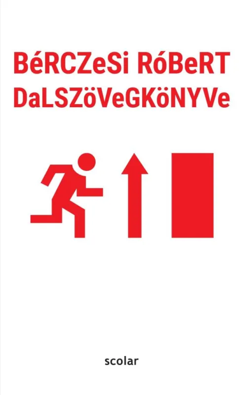 Kedvezmény BÉRCZESI RÓBERT DALSZÖVEGKÖNYVE