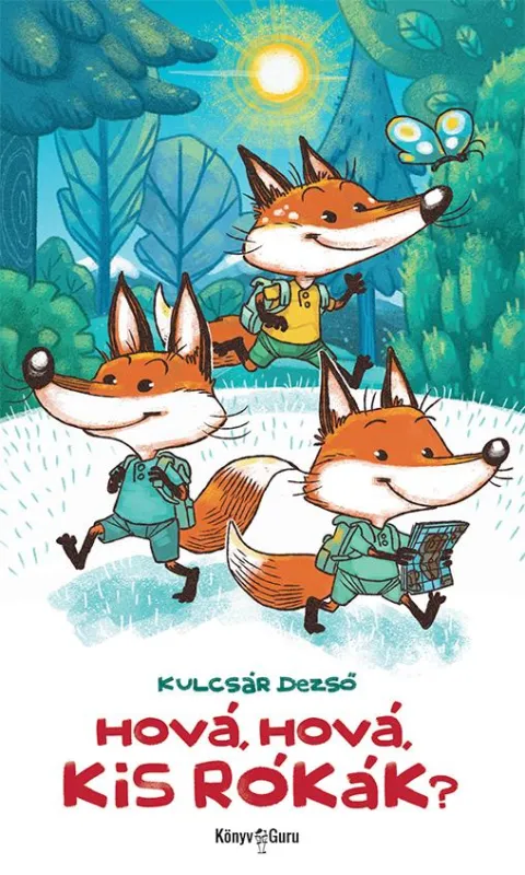 HOVÁ, HOVÁ, KIS RÓKÁK? Gyors szállítás