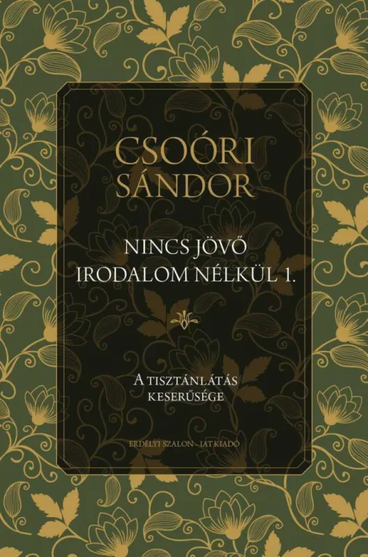 Vásárlói kedvenc NINCS JÖVŐ IRODALOM NÉLKÜL 1. - A TISZTÁNLÁTÁS KESERŰSÉGE