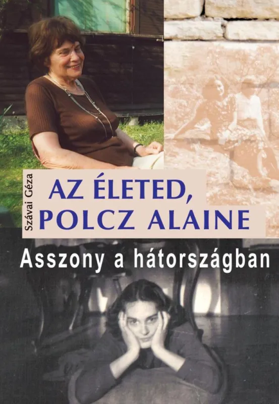 AZ ÉLETED, POLCZ ALAINE - ASSZONY A HÁTORSZÁGBAN Kedvezményes ár
